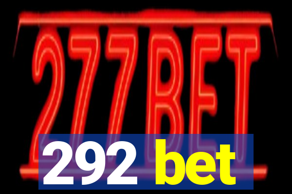 292 bet